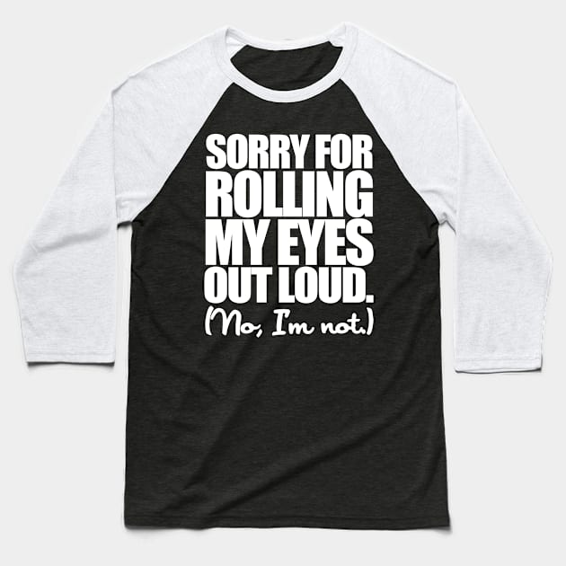 Rolling My Eyes Baseball T-Shirt by PopCultureShirts